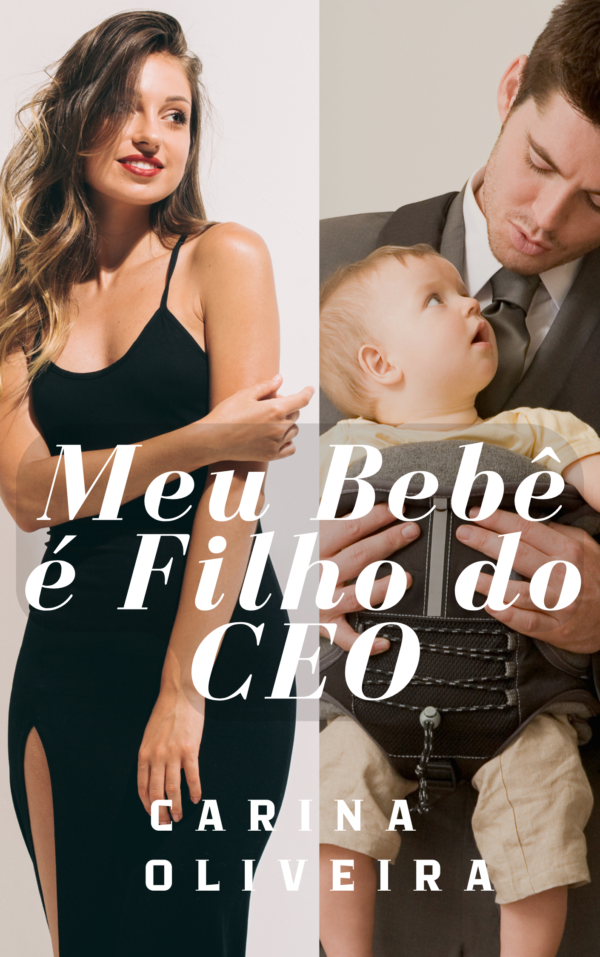 Meu Bebe e Filho do CEO em PDF - Carina Oliveira