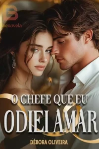 O CHEFE QUE EU ODIEI AMAR