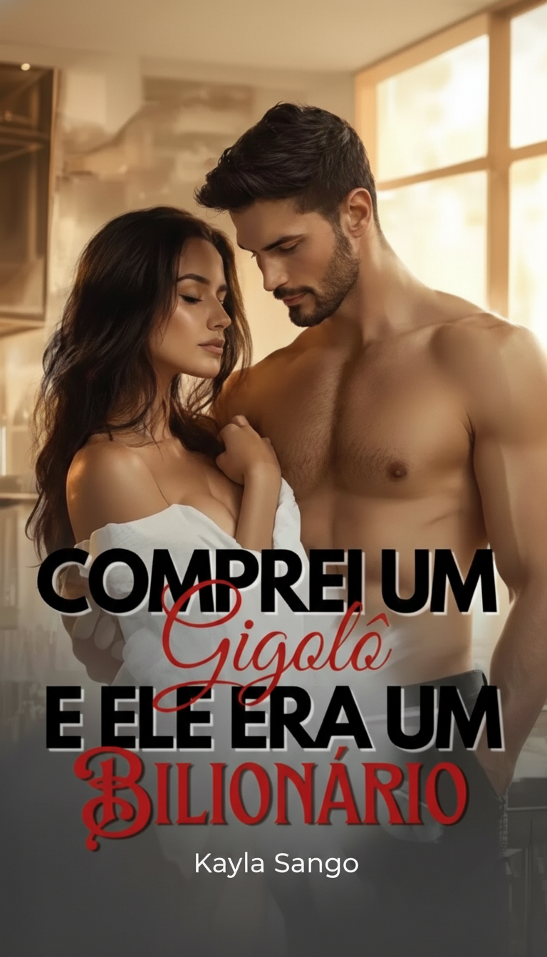 Comprei um Gigolô e ele era um Bilionário - Livro 1, 2 e 3